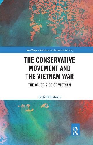 Cover image for The Conservative Movement and the Vietnam War: The Other Side of Vietnam