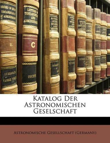 Cover image for Katalog Der Astronomischen Geselschaft