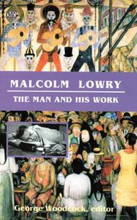 Cover image for Malcolm Lowry: The Man and His Work