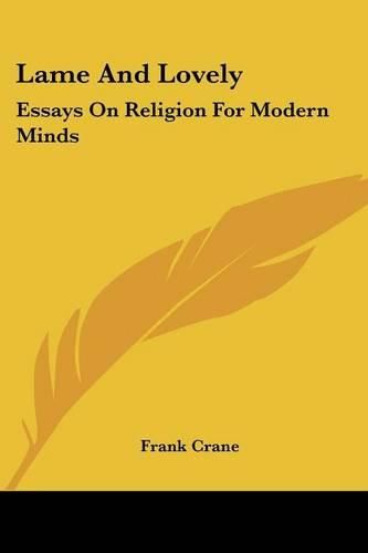 Cover image for Lame and Lovely: Essays on Religion for Modern Minds