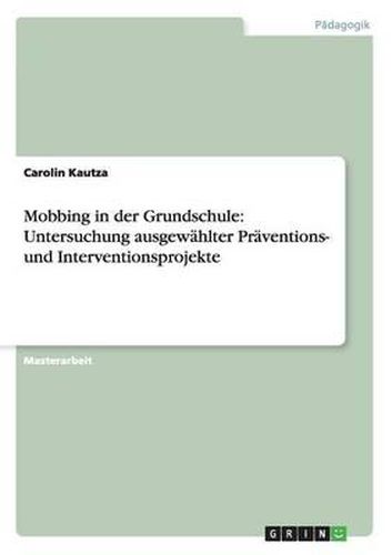 Cover image for Mobbing in der Grundschule: Untersuchung ausgewahlter Praventions- und Interventionsprojekte