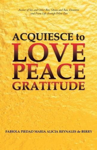 Cover image for Acquiesce to Love Peace Gratitude