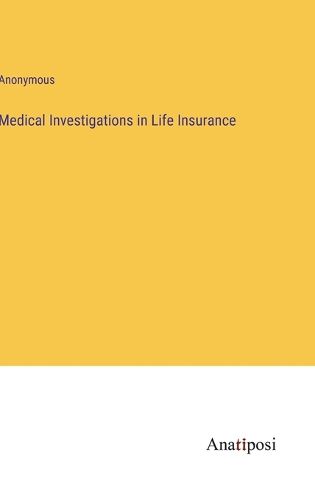 Cover image for Medical Investigations in Life Insurance