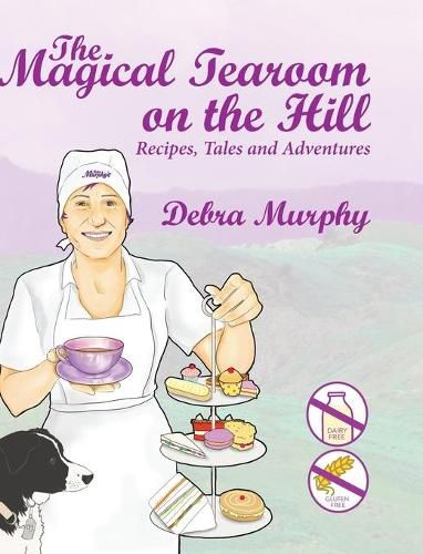 Cover image for The Magical Tearoom on the Hill: Recipes, Tales and Adventures