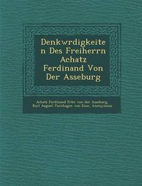 Cover image for Denkw Rdigkeiten Des Freiherrn Achatz Ferdinand Von Der Asseburg