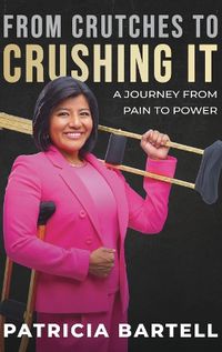 Cover image for From Crutches to Crushing it