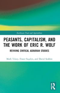 Cover image for Peasants, Capitalism, and the Work of Eric R. Wolf