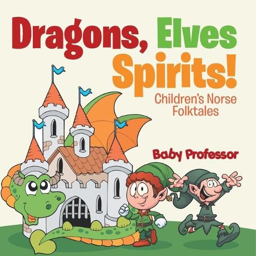 Cover image for Dragons, Elves, Sprites! Children's Norse Folktales