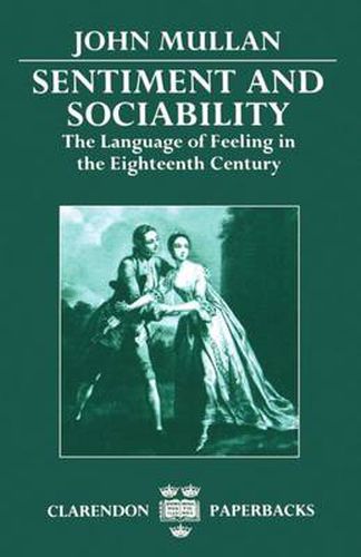 Sentiment and Sociability: The Language of Feeling in the Eighteenth Century