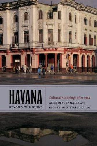 Cover image for Havana beyond the Ruins: Cultural Mappings after 1989
