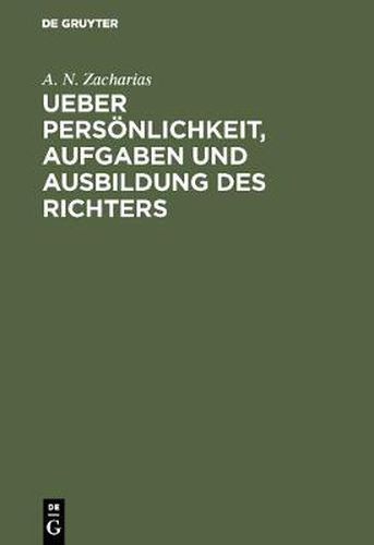 Cover image for Ueber Persoenlichkeit, Aufgaben und Ausbildung des Richters