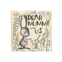 Cover image for Dear Mummy Love From Us: A gift book for children to give to their mother