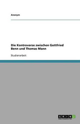 Cover image for Die Kontroverse Zwischen Gottfried Benn Und Klaus Mann