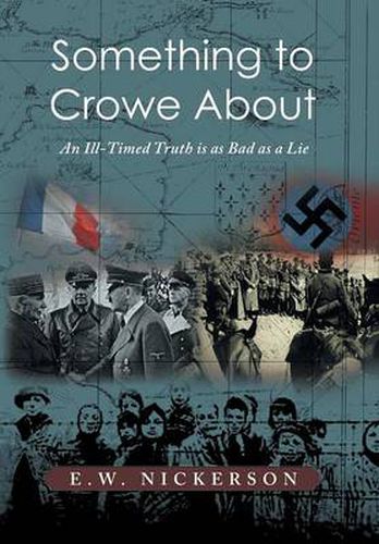 Cover image for Something to Crowe About: An Ill-Timed Truth is as Bad as a Lie