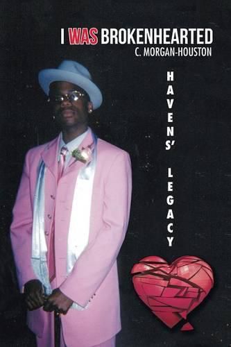 Cover image for I Was Brokenhearted: Havens' Legacy