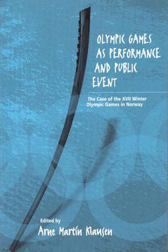 Cover image for Olympic Games as Performance and Public Event: The Case of the XVII Winter Olympic Games in Norway
