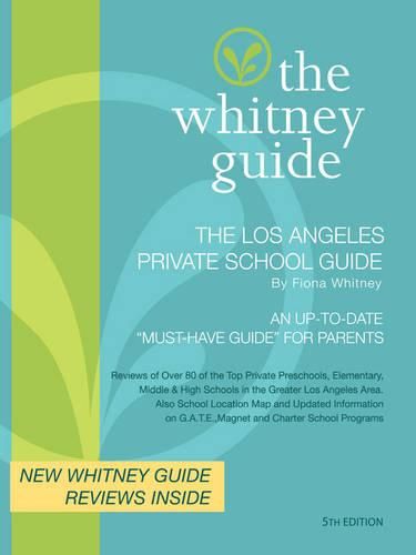 Cover image for THE WHITNEY GUIDE - THE LOS ANGELES PRIVATE SCHOOL GUIDE 5th Edition