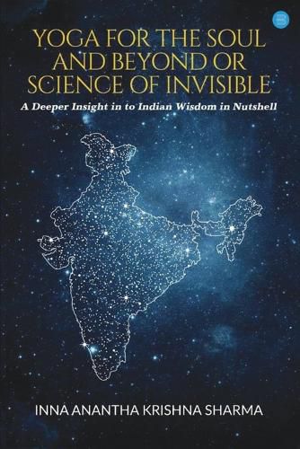 Cover image for Yoga for Soul and Beyond or Invisible Science