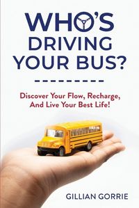 Cover image for Who's Driving Your Bus?