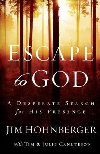 Cover image for Escape to God: A Desperate Search for His Presence