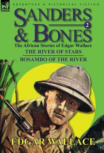 Cover image for Sanders & Bones-The African Adventures: 2-The River of Stars & Bosambo of the River