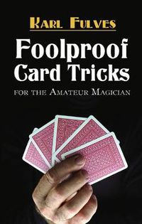 Cover image for Foolproof Card Tricks: For the Amateur Magician