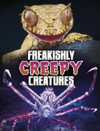 Cover image for Freakishly Creepy Creatures