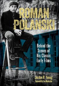 Cover image for Roman Polanski: Behind the Scenes of His Classic Early Films