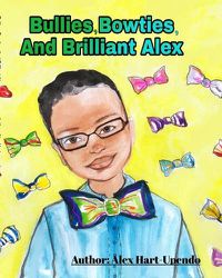 Cover image for Bullies, Bowties And Brilliant Alex