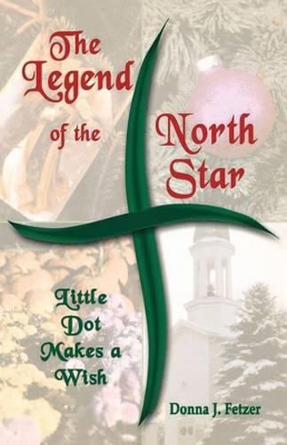 Cover image for The Legend Of The North Star: Little Dot Makes A Wish