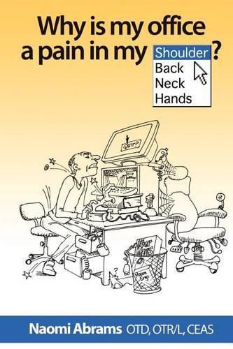 Cover image for Why is My Office a Pain in My _____?