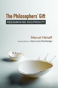 Cover image for The Philosophers' Gift: Reexamining Reciprocity