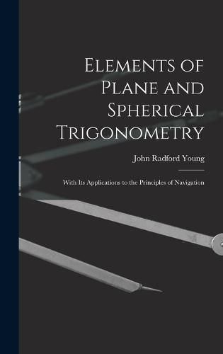 Elements of Plane and Spherical Trigonometry