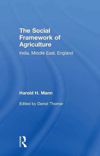 Cover image for The Social Framework of Agriculture: India * Middle East * England