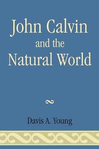 Cover image for John Calvin and the Natural World