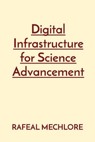 Digital Infrastructure for Science Advancement