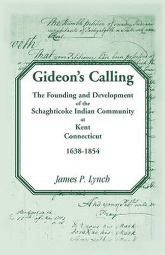 Cover image for Gideon's Calling: The Founding and Development of the Schaghticoke Indian Community at Kent, Connecticut, 1638-1854