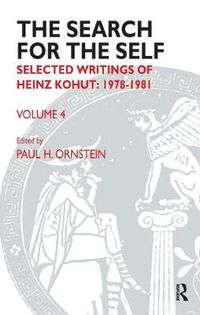 Cover image for The Search for the Self: Selected Writings of Heinz Kohut: 1978-1981