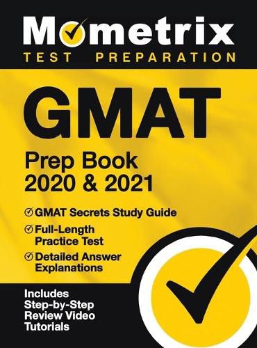 Cover image for GMAT Prep Book 2020 and 2021 - GMAT Secrets Study Guide, Full-Length Practice Test, Detailed Answer Explanations