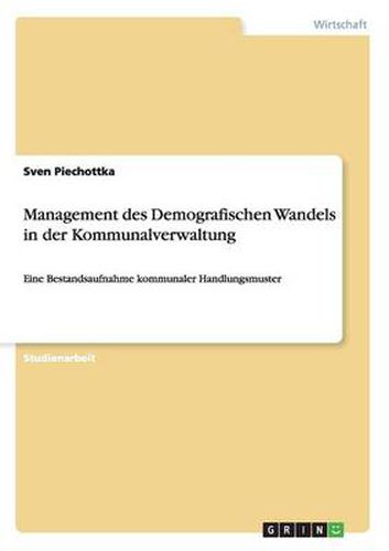 Cover image for Management des Demografischen Wandels in der Kommunalverwaltung: Eine Bestandsaufnahme kommunaler Handlungsmuster