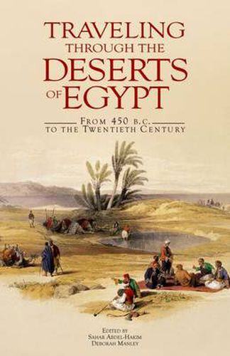 Cover image for Traveling Through the Deserts of Egypt: From 450 B.C. to the Twentieth Century