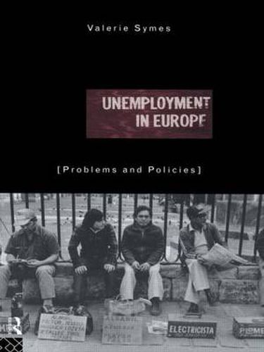 Cover image for Unemployment in Europe: Problems and Policies