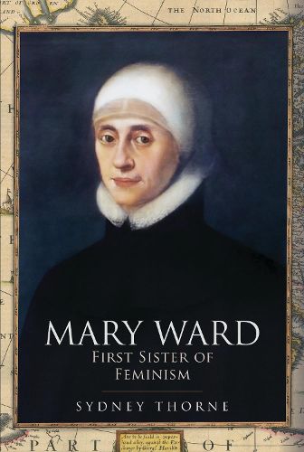 Cover image for Mary Ward: First Sister of Feminism