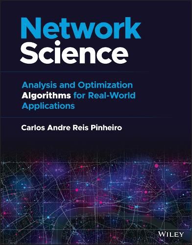 Cover image for Network Science: Analysis and Optimization Algorit hms for Real-World Applications