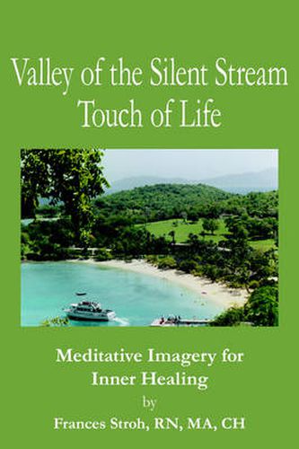 Cover image for Valley of the Silent Stream Touch of Life: Meditative Imagery for Inner Healing