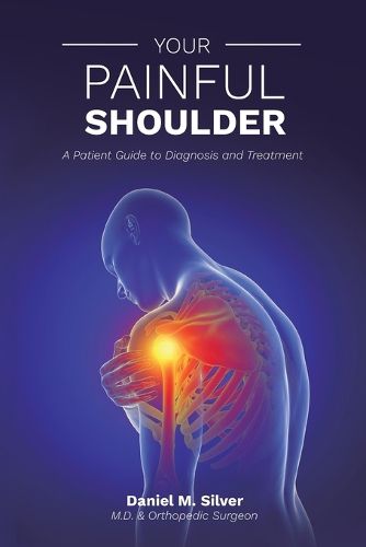 Cover image for Your Painful Shoulder, A Patient Guide to Diagnosis and Treatment