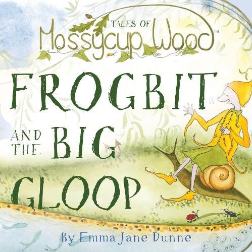 Tales of Mossycup Wood: Frogbit and the Big Gloop