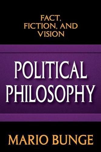 Cover image for Political Philosophy: Fact, Fiction, and Vision