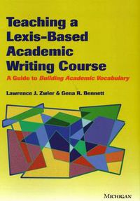 Cover image for Teaching a Lexis-Based Academic Writing Course: A Guide to Building Academic Vocabulary