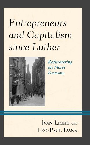 Cover image for Entrepreneurs and Capitalism since Luther: Rediscovering the Moral Economy